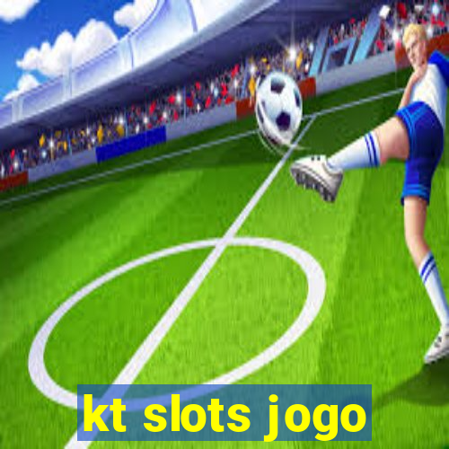 kt slots jogo